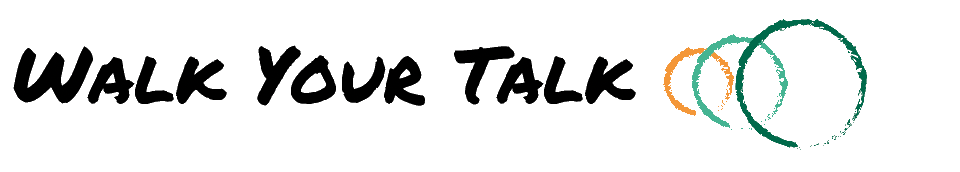 Walk Your Talk